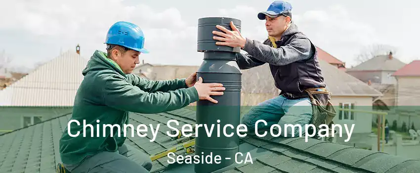  Chimney Service Company Seaside - CA