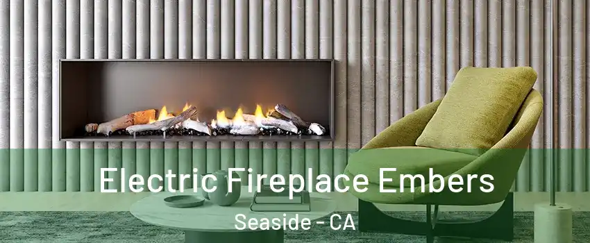  Electric Fireplace Embers Seaside - CA