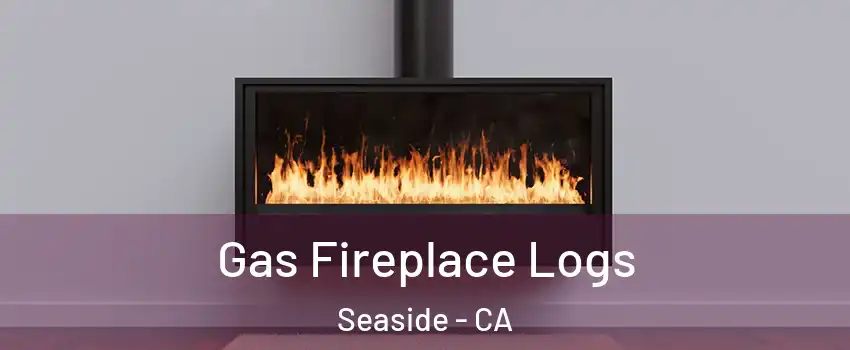  Gas Fireplace Logs Seaside - CA
