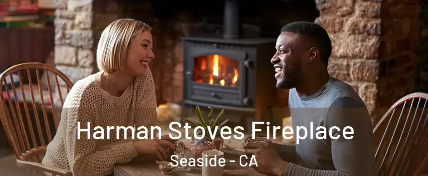  Harman Stoves Fireplace Seaside - CA