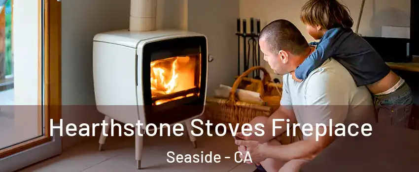  Hearthstone Stoves Fireplace Seaside - CA