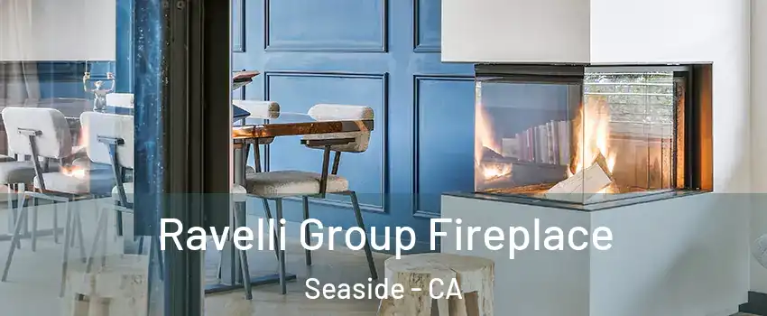  Ravelli Group Fireplace Seaside - CA