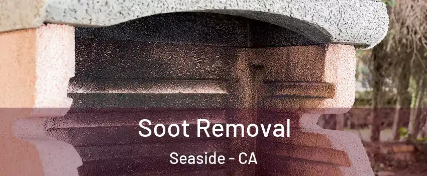  Soot Removal Seaside - CA