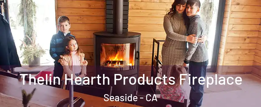  Thelin Hearth Products Fireplace Seaside - CA
